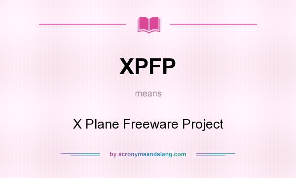 What does XPFP mean? It stands for X Plane Freeware Project