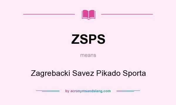 What does ZSPS mean? It stands for Zagrebacki Savez Pikado Sporta
