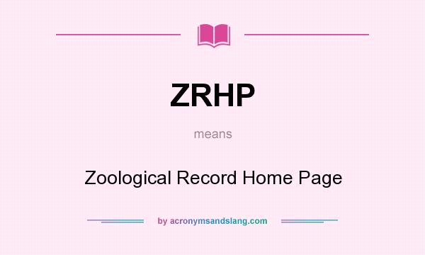 What does ZRHP mean? It stands for Zoological Record Home Page