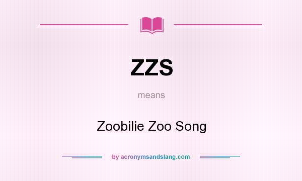 What does ZZS mean? It stands for Zoobilie Zoo Song