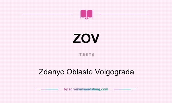What does ZOV mean? It stands for Zdanye Oblaste Volgograda
