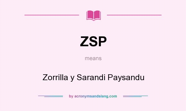 What does ZSP mean? It stands for Zorrilla y Sarandi Paysandu