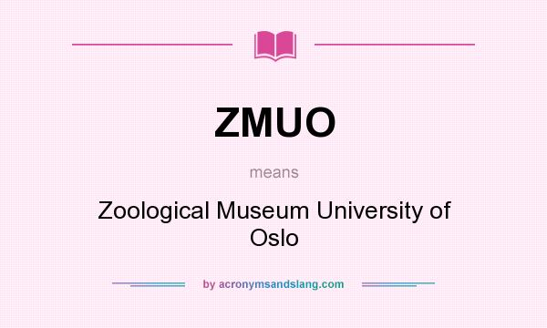What does ZMUO mean? It stands for Zoological Museum University of Oslo