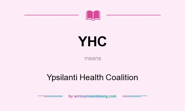 What does YHC mean? It stands for Ypsilanti Health Coalition