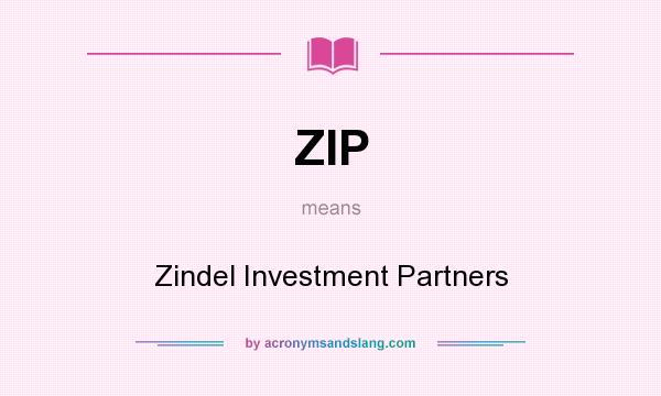 What does ZIP mean? It stands for Zindel Investment Partners