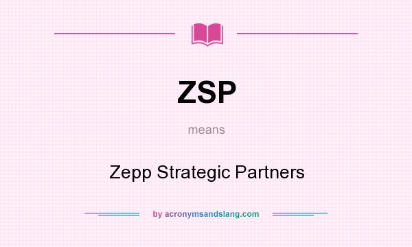 What does ZSP mean? It stands for Zepp Strategic Partners