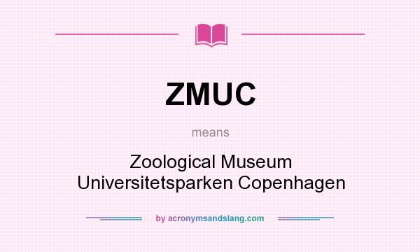 What does ZMUC mean? It stands for Zoological Museum Universitetsparken Copenhagen