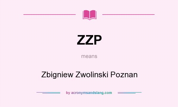 What does ZZP mean? It stands for Zbigniew Zwolinski Poznan