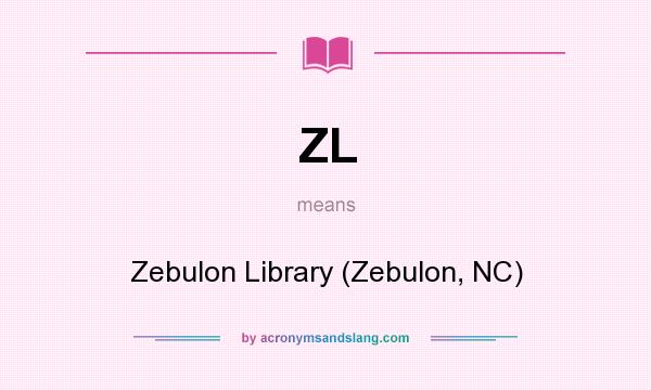 What does ZL mean? It stands for Zebulon Library (Zebulon, NC)