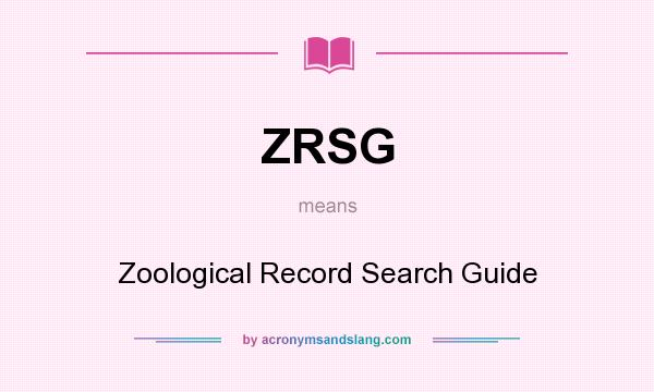 What does ZRSG mean? It stands for Zoological Record Search Guide