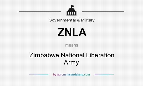 What does ZNLA mean? It stands for Zimbabwe National Liberation Army
