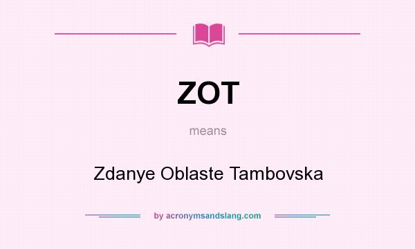 What does ZOT mean? It stands for Zdanye Oblaste Tambovska