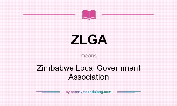 What does ZLGA mean? It stands for Zimbabwe Local Government Association