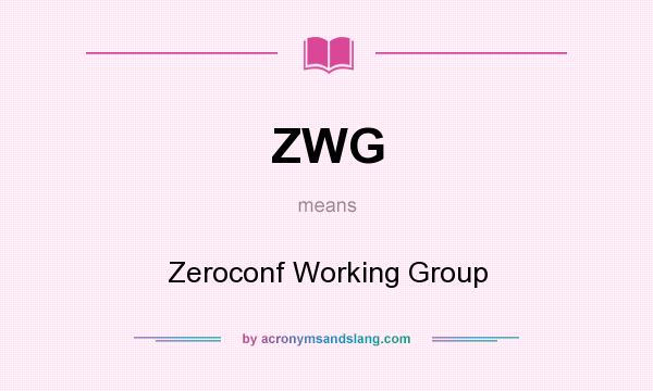 What does ZWG mean? It stands for Zeroconf Working Group