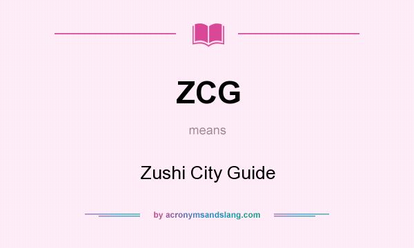 What does ZCG mean? It stands for Zushi City Guide