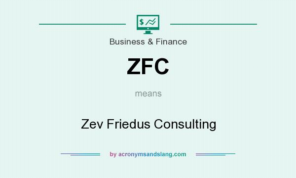 What does ZFC mean? It stands for Zev Friedus Consulting