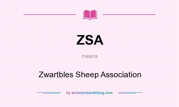 What does ZSA mean? It stands for Zwartbles Sheep Association