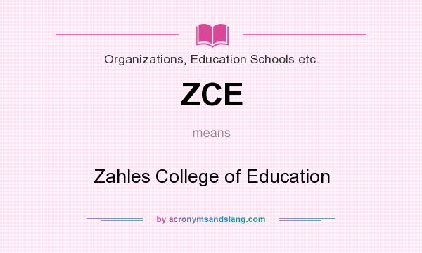 What does ZCE mean? It stands for Zahles College of Education
