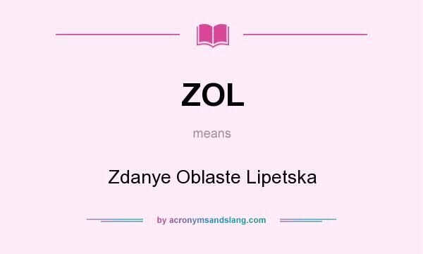 What does ZOL mean? It stands for Zdanye Oblaste Lipetska