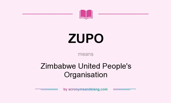 What does ZUPO mean? It stands for Zimbabwe United People`s Organisation