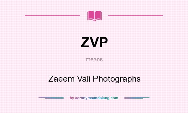 What does ZVP mean? It stands for Zaeem Vali Photographs