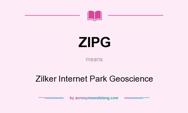 What does ZIPG mean? It stands for Zilker Internet Park Geoscience