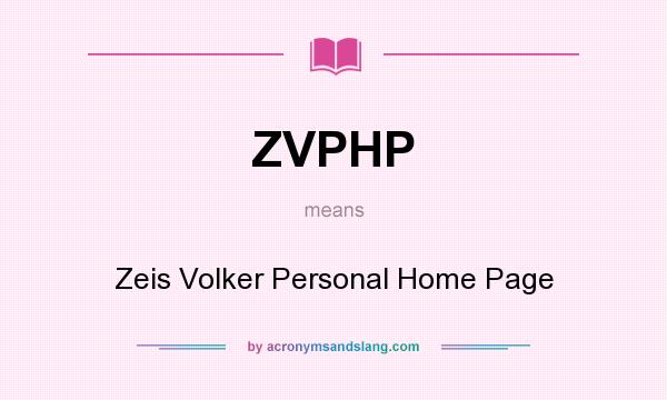 What does ZVPHP mean? It stands for Zeis Volker Personal Home Page