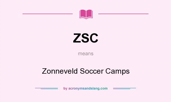 What does ZSC mean? It stands for Zonneveld Soccer Camps