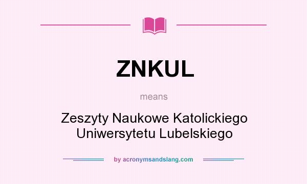 What does ZNKUL mean? It stands for Zeszyty Naukowe Katolickiego Uniwersytetu Lubelskiego