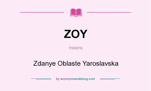 What does ZOY mean? It stands for Zdanye Oblaste Yaroslavska