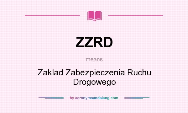 What does ZZRD mean? It stands for Zaklad Zabezpieczenia Ruchu Drogowego
