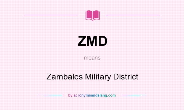 What does ZMD mean? It stands for Zambales Military District