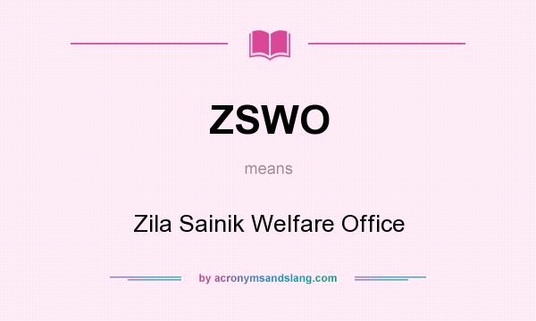 What does ZSWO mean? It stands for Zila Sainik Welfare Office