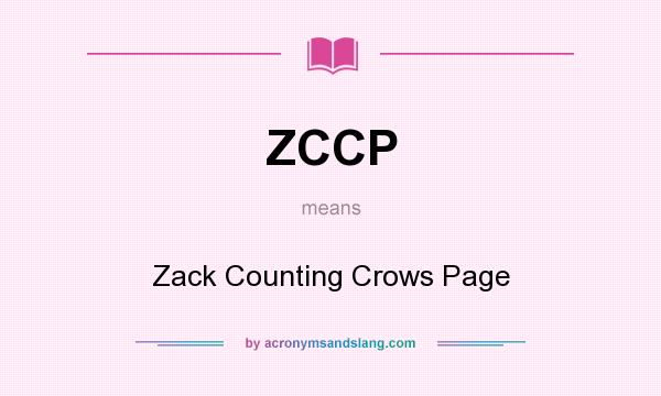What does ZCCP mean? It stands for Zack Counting Crows Page