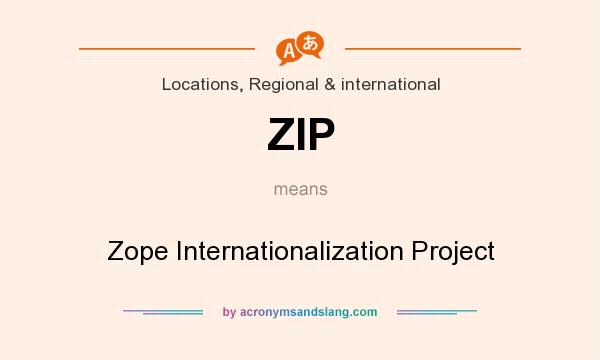 What does ZIP mean? It stands for Zope Internationalization Project