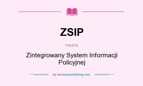 What does ZSIP mean? It stands for Zintegrowany System Informacji Policyjnej