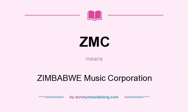 What does ZMC mean? It stands for ZIMBABWE Music Corporation