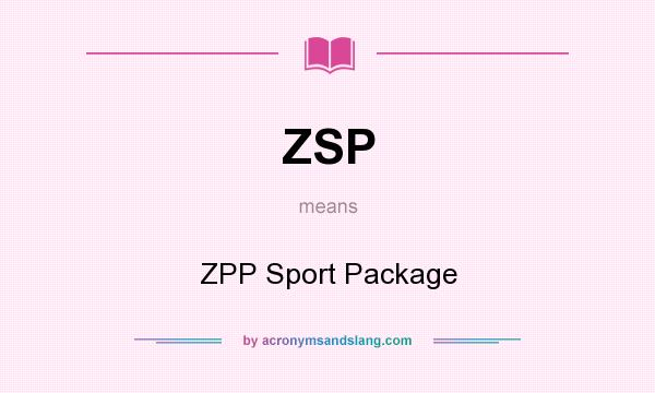 What does ZSP mean? It stands for ZPP Sport Package