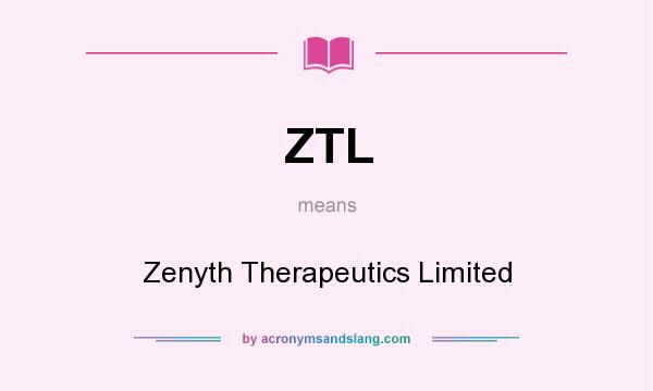 What does ZTL mean? It stands for Zenyth Therapeutics Limited
