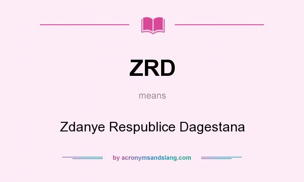 What does ZRD mean? It stands for Zdanye Respublice Dagestana