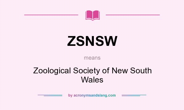 What does ZSNSW mean? It stands for Zoological Society of New South Wales