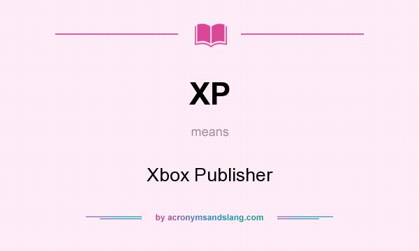 What does XP mean? It stands for Xbox Publisher