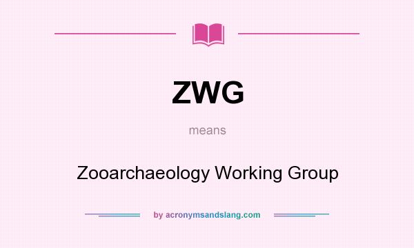 What does ZWG mean? It stands for Zooarchaeology Working Group