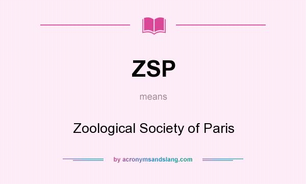 What does ZSP mean? It stands for Zoological Society of Paris