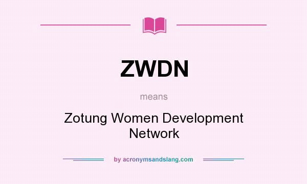 What does ZWDN mean? It stands for Zotung Women Development Network