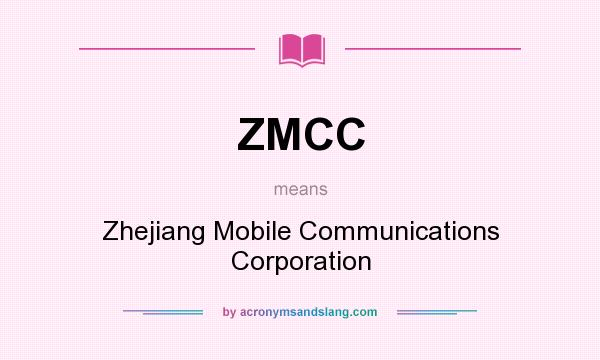 What does ZMCC mean? It stands for Zhejiang Mobile Communications Corporation