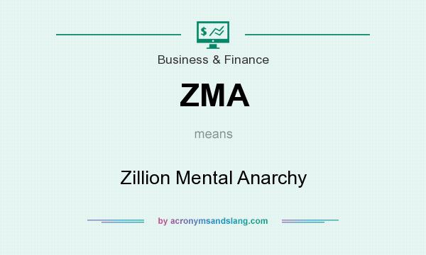 What does ZMA mean? It stands for Zillion Mental Anarchy
