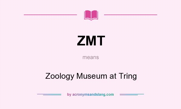 What does ZMT mean? It stands for Zoology Museum at Tring