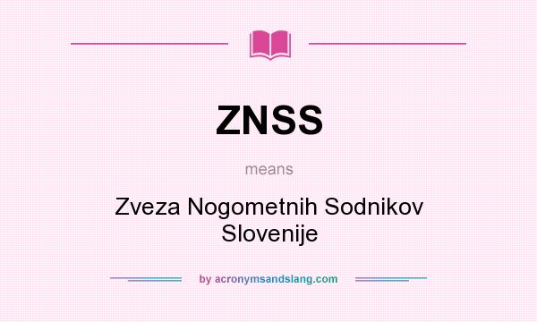 What does ZNSS mean? It stands for Zveza Nogometnih Sodnikov Slovenije