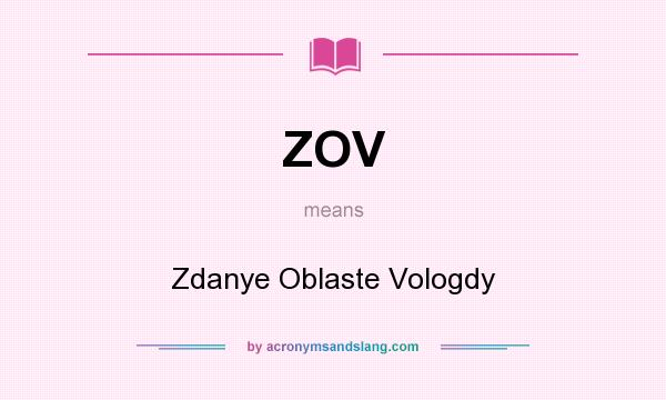 What does ZOV mean? It stands for Zdanye Oblaste Vologdy
